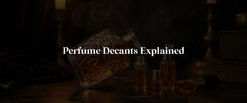 Perfume Decants Explained: What They Are & Why They're Worth It (2026) - RareScents